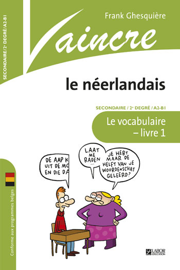Vaincre le néerlandais : Le vocabulaire (Livre 1)